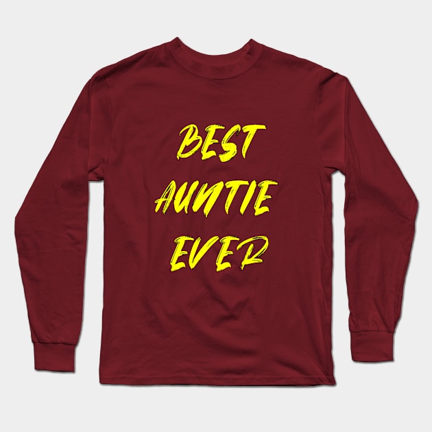 Best Auntie Ever Long Sleeve T-Shirt by zaelart